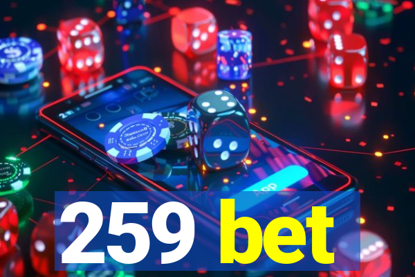 259 bet